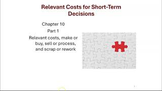 Chapter 10 Part 1 relevant costs buy sell scrap rework [upl. by Andromada]