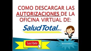 Como Descargar AUTORIZACIONES en la Oficina Virtual EPS SALUD TOTAL [upl. by Arrec]