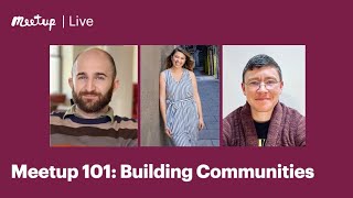 Recording Meetup 101 Building Communities [upl. by Mcgean25]