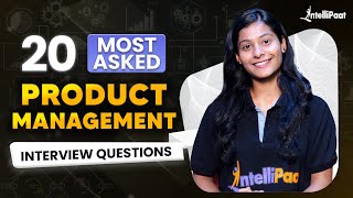 Product Manager Interview Questions And Answers  Product Manager Interview Preparation Intellipaat [upl. by Thom802]