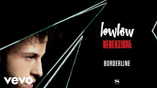 lowlow  Borderline Audio [upl. by Adniled]