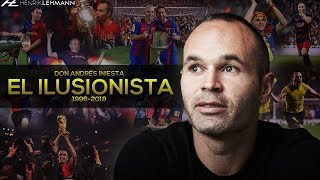 Don Andrés Iniesta  El Ilusionista  19962018 [upl. by Jeniffer]