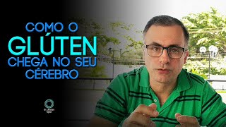 Como o Glúten chega no seu Cérebro [upl. by Moreno701]