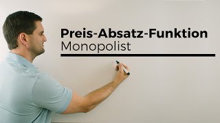 PreisAbsatzFunkion Monopolist Teil 2 Wirtschaftsmathe Mathehilfe online [upl. by Jaf]