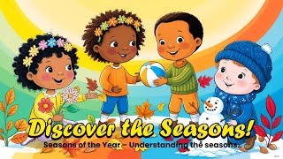 Seasons of the Year – Understanding the seasons SeasonsForKids ChildrensMusic KidsSongs [upl. by Levona601]