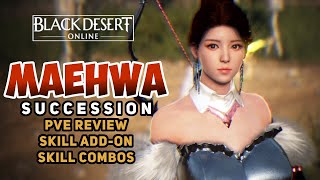 PVE Should You Play SUCCESSION MAEHWA  Black Desert [upl. by Duquette]