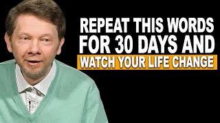 These Words to Yourself Daily and Watch Everything Shift  Eckhart Tolle Motivation [upl. by Aidnac]