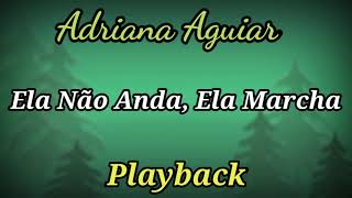 Ela Não Anda Ela Marcha PLAYBACK LETRA Adriana Aguiar [upl. by Nuahsad244]