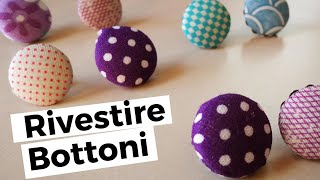 RIVESTIRE BOTTONI IN TESSUTO  MAKE FABRIC BUTTON  no kit or machineCCarpentieri [upl. by Frederica]