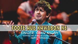 TOOTE HUE KHWABON NE  Singer Sonu Nigam  Rafi Ki Yaaden [upl. by Inaoj]