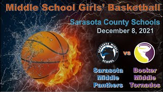 SCS MS Girls Basketball – Sarasota Middle Panthers at Booker Middle Tornados  December 8 2021 [upl. by Benjamin855]