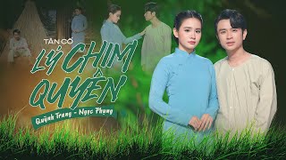 Tân cổ LÝ CHIM QUYÊN  Quỳnh Trang amp Ngọc Phụng  TG Viết Chung amp Loan Thảo Official MV [upl. by Nolava89]