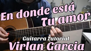 En Donde Esta Tu Amor  Virlan Garcia  Tutorial de Guitarra para Principiantes [upl. by Belshin]