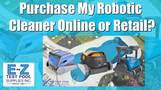 Should I Purchase My Pool Robotic Cleaner Online or Retail [upl. by Mintun984]