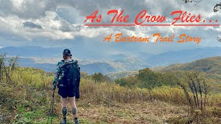 As The Crow FliesA Bartram Trail Story [upl. by Cinelli133]