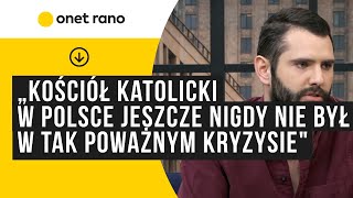 quotKościół katolicki w Polsce jeszcze nigdy nie był w tak poważnym kryzysiequot [upl. by Solracsiul]