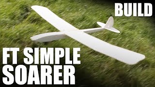 Flite Test  FT Simple Soarer  BUILD [upl. by Carlynn]