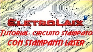 Tutorial creare un circuito stampato con stampanti laser ITA [upl. by Dorlisa]