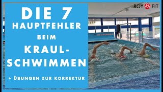 Die 7 Hauptfehler beim Kraulschwimmen  Übungen zur Korrektur [upl. by Bolan]