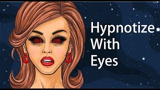 How to Hypnotize People With Only Your Eyes [upl. by Podvin161]