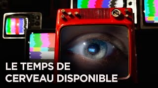 Le Temps de Cerveau Disponible  Le commerce de lattention  Documentaire Complet  HD  Y2 [upl. by Anoniw469]