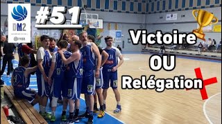 ON DOIT ABSOLUMENT GAGNER POUR SE MAINTENIR  Dernier match de la saison  VLOG BASKET 51 [upl. by Vladi554]