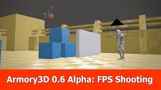 Armory 3D  Blender 28 Tutorial  FPS Shooting [upl. by Fiorenza]