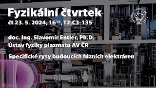 doc S Entler Specifické rysy budoucích fúzních elektráren Fyz čtvrtek [upl. by Toy685]