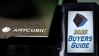 Anycubic 2023 Buyers Guide [upl. by Blackmore]