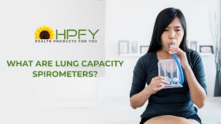 WHAT ARE LUNG CAPACITY SPIROMETERS  HPFY [upl. by Deirdre483]