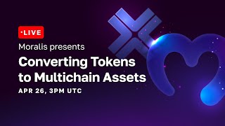 Moralis Presents Converting Tokens to Multichain Assets while managing liquidity [upl. by Acnairb]