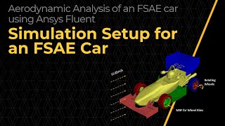 External Aerodynamic Simulation Setup of an FSAE Car Using Ansys Fluent — Lesson 3 [upl. by Coad]