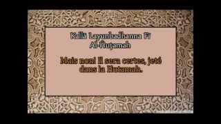 sourate 104 AlHumaza Les Calomniateurs Tawfiq AsSayigh en francais  phonétique [upl. by Ardnoel744]