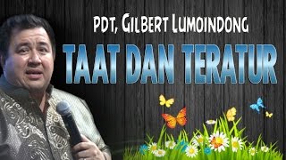 Pdt Gilbert Lumoindong  Taat dan Teratur [upl. by Canale]