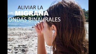 Sonidos para CURAR la MIGRAÑA  Aliviar el Dolor de Cabeza con Ondas Binaurales Música Para el Alma [upl. by Annaicul]