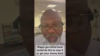 Wages garnished bank levied do this to stop it or get your money back [upl. by Juanita]