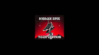 JORDAN REMIX  TECH HOUSE EDITION [upl. by Aubyn]