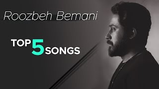 Roozbeh Bemani  Top 5 Songs I Vol 1 روزبه بمانی  پنج تا از بهترین آهنگ ها [upl. by Anigue241]