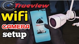 Trueview wifi camera full setup Trueview wifi camera installation [upl. by Zoes]