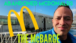 The Abandoned Mcdonalds Boat  A Trip to the Creepy McBarge  Floating McDonalds Created for Expo 86 [upl. by Atterbury]