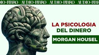 AUDIOLIBRO LA PSICOLOGÍA DEL DINERO ▶ 18 CLAVES IMPERECEDERAS SOBRE RIQUEZA Y FELICIDAD [upl. by Cohbert507]