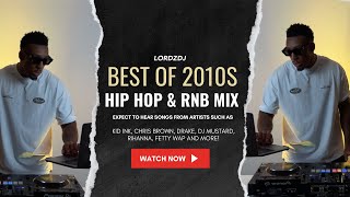 Best Of 2010s Hip Hop amp RnB  LORDZDJ  Kid Ink  Chris Brown  Drake  2010s RampB Hip Hop Hits Mix [upl. by Dimo820]