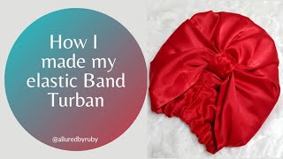 How to make an Elastic Band Turban Tutorial [upl. by Tteltrab]