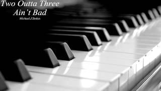 Two Outta Three Aint Bad  Piano Cover [upl. by Nitneuq]