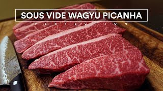 Sous Vide WAGYU PICANHA The Queen of ALL STEAKS [upl. by Mastrianni]