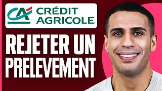 Comment Rejeter Un Prelevement Credit Agricole  2024 [upl. by Sophronia]