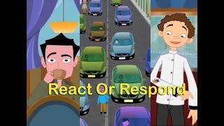 How to React or Respond  Moral Story in English [upl. by Retsel]