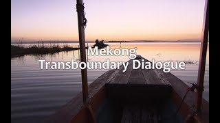 Mekong Transboundary Dialogue [upl. by Eilerua886]