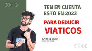 Como Deducir los Viáticos y Gastos de Viaje en este 2023 [upl. by Haines385]