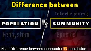 Population vs Community Explain The Difference Between Community vs Populationecologyecologia [upl. by Trellas139]